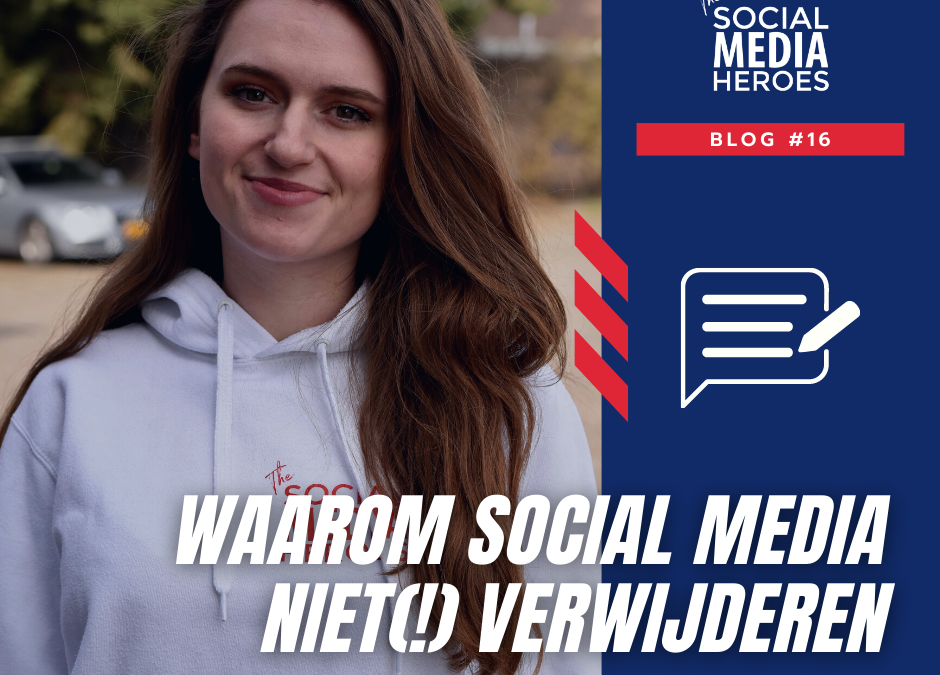Social media verwijderen? Dit is waarom je het niet moet doen!