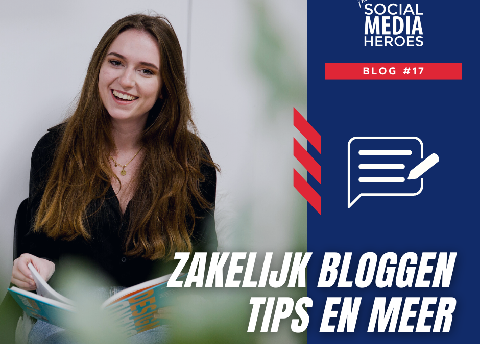 Zakelijk bloggen: tips voor het schrijven en meer [2022]
